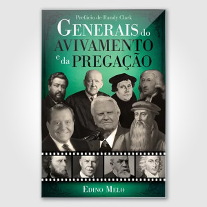 Generais do Avivamento e da Pregação - Edino Melo