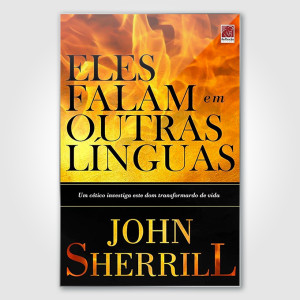 Eles Falam em Outras Línguas - John Sherrill