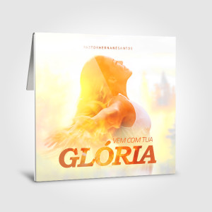 Vem Com Tua Glória - Hernane Santos