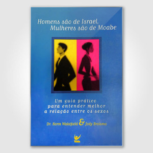 Homens são de Israel, Mulheres são de Moabe - Dr. Norm Wakefield e Jody Brolsma