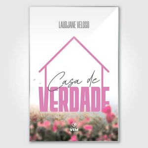 Casa de Verdade - Laudjane Veloso